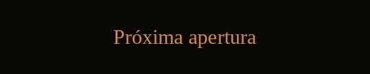 Próxima apertura